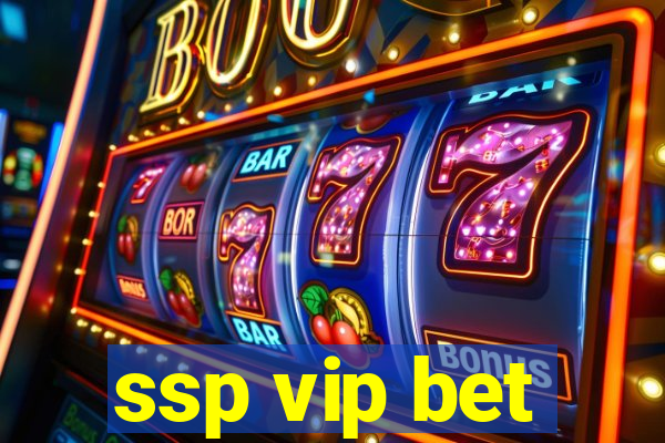 ssp vip bet